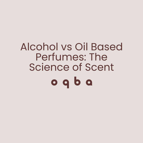 Alcohol vs. Oil Based Perfumes