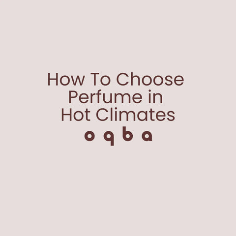 How to Choose the Right Perfume for Hot Climates
